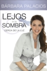 Lejos de mi sombra : Cerca de la luz - eBook