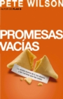 Promesas vacias : La verdad acerca de ti, tus deseos y las mentiras que has creido - eBook