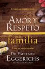 Amor y respeto en la familia : El respeto que los padres desean, el amor que los hijos necesitan - eBook
