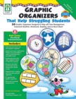 Graphic Organizers That Help Struggling Students, Grades K - 3 : 59 Graphic Organizers Designed to Help with Time Management, Classroom Routines, Homework, Reading, and So Much More! - eBook