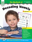 The Big Book of Decoding Vowels, Grades 1 - 3 - eBook