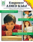 Empower ADHD Kids!, Grades K - 5 : Practical Strategies to Assist Children with ADHD in Developing Learning and Social Competencies - eBook