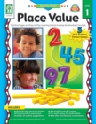 Place Value, Grades K - 3 : Practice Pages and Easy-to-Play Learning Games for Base-Ten Number Concepts - eBook