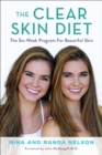 The Clear Skin Diet : The Six-Week Program for Beautiful Skin: Foreword by John McDougall M.D. - Book