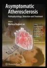 Asymptomatic Atherosclerosis : Pathophysiology, Detection and Treatment - Book