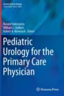 Pediatric Urology for the Primary Care Physician - Book