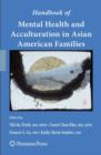Handbook of Mental Health and Acculturation in Asian American Families - Book