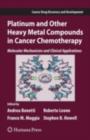 Platinum and Other Heavy Metal Compounds in Cancer Chemotherapy : Molecular Mechanisms and Clinical Applications - eBook