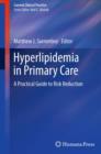 Hyperlipidemia in Primary Care : A Practical Guide to Risk Reduction - eBook