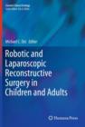 Robotic and Laparoscopic Reconstructive Surgery in Children and Adults - Book