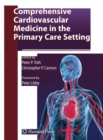 Comprehensive Cardiovascular Medicine in the Primary Care Setting - eBook