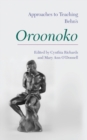 Approaches to Teaching Aphra Behn's 'Oroonoko' - Book