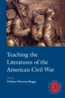Teaching the Literatures of the American Civil War - Book
