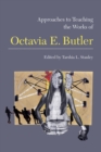 Approaches to Teaching the Works of Octavia E. Butler - Book