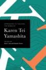 Approaches to Teaching the Works of Karen Tei Yamashita - Book