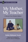 My Mother, My Teacher : A Memoir from Western Sahara - Book