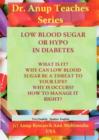 Low Blood Sugar or Hypos in Diabetes DVD : What Is It? Whay Can Low Blood Sugar Be a Threat to Your Life? Why it Occurs? How to Manage it Right - Book