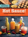 Hot Sauce! : Techniques for Making Signature Hot Sauces, with 32 Recipes to Get You Started; Includes 60 Recipes for Using Your Hot Sauces - Book