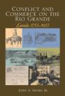 Conflict and Commerce on the Rio Grande : Laredo, 1755-1955 - Book