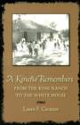 A Kineno Remembers : From the King Ranch to the White House - Book