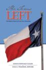 The Texas Left : The Radical Roots of Lone Star Liberalism - Book