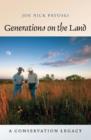 Generations on the Land : A Conservation Legacy - Book