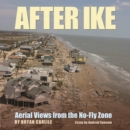 After Ike : Aerial Views from the No-Fly Zone - eBook