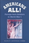 Americans All! : Foreign-born Soldiers in World War I - eBook