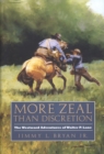 More Zeal Than Discretion : The Westward Adventures of Walter P. Lane - eBook