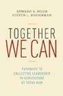 Together We Can : Pathways to Collective Leadership in Agriculture at Texas A&M - Book