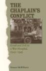 The Chaplain's Conflict : Good and Evil in a War Hospital, 1943-1945 - Book