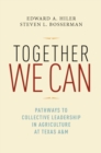 Together We Can : Pathways to Collective Leadership in Agriculture at Texas A&M - eBook