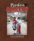 Rodeo Austin : Blue Ribbons, Buckin' Broncs, and Big Dreams - Book