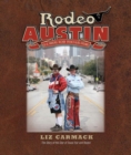 Rodeo Austin : Blue Ribbons, Buckin' Broncs, and Big Dreams - eBook