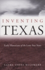Inventing Texas : Early Historians of the Lone Star State - eBook