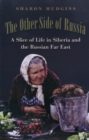The Other Side of Russia : A Slice of Life in Siberia and the Russian Far East - eBook