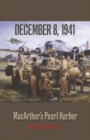 December 8, 1941 : MacArthur's Pearl Harbor - eBook