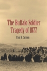 The Buffalo Soldier Tragedy of 1877 - eBook