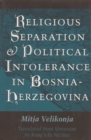 Religious Separation and Political Intolerance in Bosnia-Herzegovina - eBook
