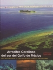 Arrecifes Coralinos del sur del Golfo de Mexico - Book