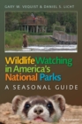 Wildlife Watching in America's National Parks : A Seasonal Guide - eBook