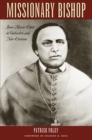 Missionary Bishop : Jean-Marie Odin in Galveston and New Orleans - eBook