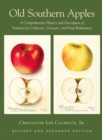 Old Southern Apples : A Comprehensive History and Description of Varieties for Collectors, Growers, and Fruit Enthusiasts, 2nd Edition - eBook