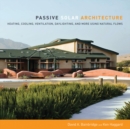 Passive Solar Architecture : Heating, Cooling, Ventilation, Daylighting and More Using Natural Flows - eBook