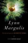 Lynn Margulis : The Life and Legacy of a Scientific Rebel - eBook