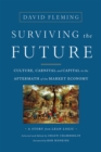 Surviving the Future : Culture, Carnival and Capital in the Aftermath of the Market Economy - Book