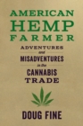 American Hemp Farmer : Adventures and Misadventures in the Cannabis Trade - Book