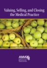 Selling, Closing, and Valuing the Medical Practice - eBook