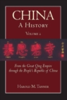 China: A History (Volume 2) : From the Great Qing Empire through The People's Republic of China, (1644 - 2009) - Book