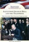 Alexander Graham Bell and the Telephone : The Invention That Changed Communication - Book